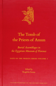The Tomb of the Priests of Amun : Burial Assemblages in the Egyptian Museum of Florence