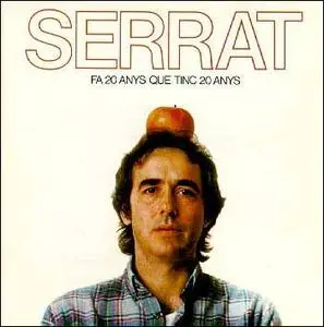 Joan Manuel Serrat - Fa 20 anys que tinc 20 anys