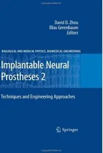 Implantable Neural Prostheses 2: Techniques and Engineering Approaches