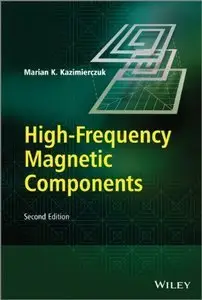 High-Frequency Magnetic Components, 2nd Edition (Repost)