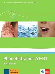 Phonetiktrainer A1-B1: Aussichten. Kurs- und Selbstlernmaterial mit 2 Audio-CDs