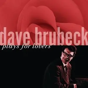 Dave Brubeck - Dave Brubeck Plays for Lovers (1951-1985/2006)