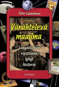 «Värähtelevä maailma» by Petri Launiainen