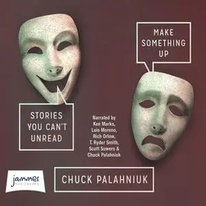 «Make Something Up» by Chuck Palahniuk