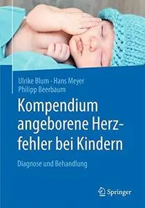 Kompendium angeborene Herzfehler bei Kindern: Diagnose und Behandlung (Repost)