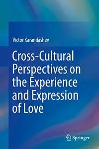 Cross-Cultural Perspectives on the Experience and Expression of Love (Repost)