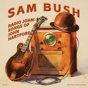 Sam Bush - Radio John: Songs of John Hartford (2022) [Official Digital Download 24/96]