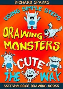 «Drawing Monsters the Cute Way» by Richard Sparks