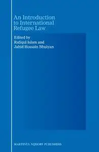 An Introduction to International Refugee Law