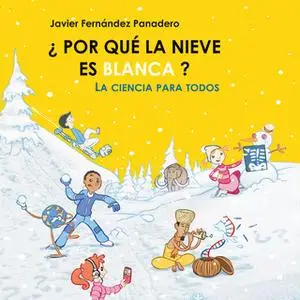 «¿Por qué la nieve es blanca?» by Javier Fernández Panadero