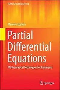 Partial Differential Equations: Mathematical Techniques for Engineers
