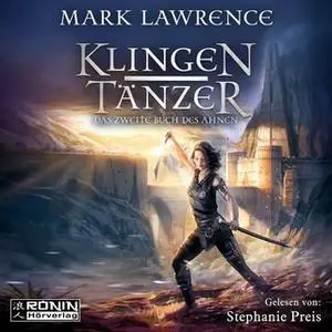 «Das Buch des Ahnen - Band 2: Klingentänzer» by Mark Lawrence