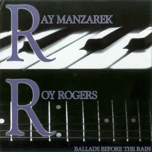 Ray Manzarek & Roy Rogers - Ballads Before The Rain (2008)