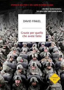 David Finkel - Grazie per quello che avete fatto. Storia di militari e del loro ritorno a casa