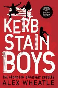 «Kerb-Stain Boys» by Alex Wheatle