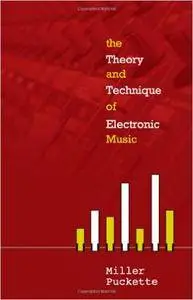 Miller Puckette - The Theory and Technique of Electronic Music [Repost]