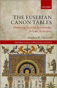 The Eusebian Canon Tables: Ordering Textual Knowledge in Late Antiquity