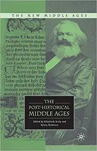 The Post-Historical Middle Ages (Repost)