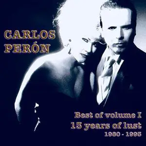 Carlos Peron - Best of Volume I 13 Years of Lust 1980 - 1993 (2020)