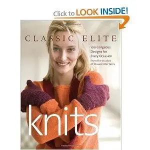 Classic Elite Knits: 100 Gorgeous Designs for Every Occasion from the Studios of Classic Elite Yarns