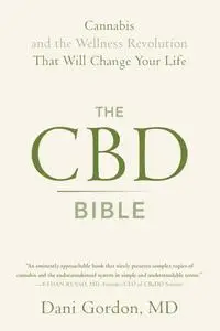 The CBD Bible: Cannabis and the Wellness Revolution That Will Change Your Life