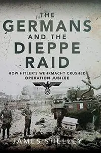 The Germans and the Dieppe Raid