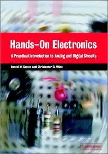 Hands-On Electronics: A Practical Introduction to Analog and Digital Circuits (Repost)