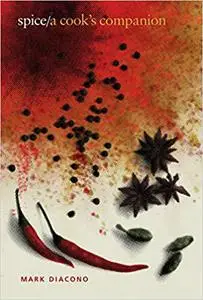 Spice: A Cook's Companion