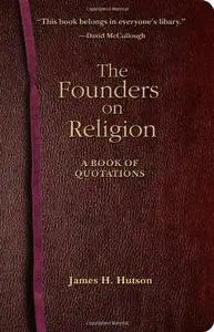 The founders on religion : a book of quotations (Repost)