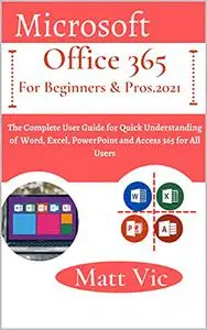 Microsoft Office 365 for Beginners & Pros. 2021