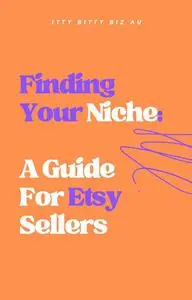 Finding Your Niche: A Guide For Etsy Sellers