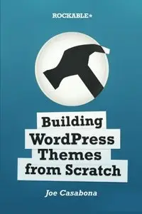 Building WordPress Themes from Scratch (repost)