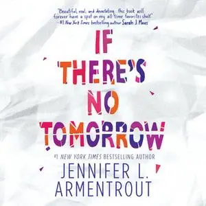 «If There's No Tomorrow» by Jennifer L. Armentrout