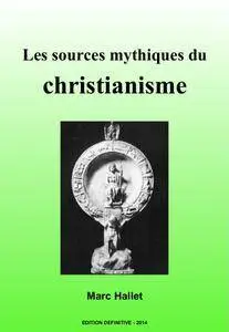 Marc Hallet, "Les sources mythiques du christianisme"