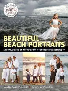 Beautiful Beach Portraits: Lighting, Posing, and Composition for Outstanding Photography