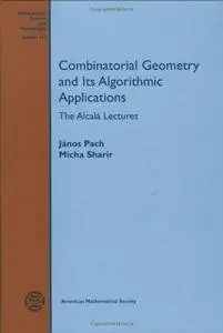 Combinatorial Geometry and Its Algorithmic Applications (Mathematical Surveys and Monographs)