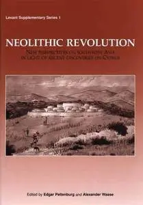 Neolithic Revolution: New perspectives on Southwest Asia in light of recent discoveries on Cyprus