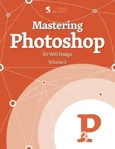 Mastering Photoshop For Web Design, Vol. 3