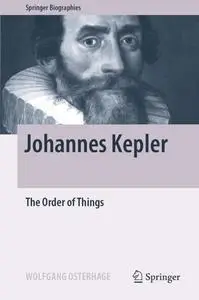 Johannes Kepler: The Order of Things