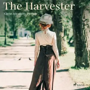 «The Harvester» by Gene Stratton-Porter