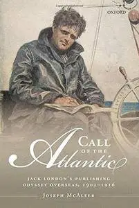 Call of the Atlantic: Jack London's Publishing Odyssey Overseas, 1902-1916