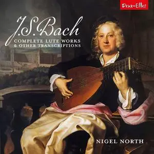 Nigel North - J.S. Bach: Complete Lute Works & Other Transcriptions (2023) [Official Digital Download 24/96]