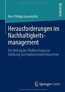 Herausforderungen im Nachhaltigkeitsmanagement: Der Beitrag der Pfadforschung zur Erklärung von Implementationsbarrieren