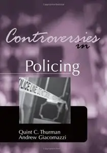 Controversies in Policing (Controversies in Crime and Justice) by Quint Thurman [Repost]