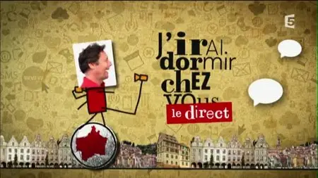 (Fr5) J'irai dormir chez vous - le direct (2015)