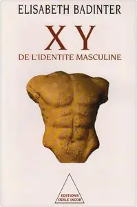 Badinter Elisabeth, "XY : De l'identité masculine"