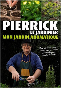 Mon jardin aromatique - Pierrick Le Jardinier (Repost)