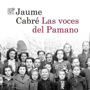 «Las voces del Pamano» by Jaume Cabre