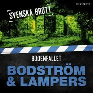 «Svenska brott - Bodenfallet» by Thomas Bodström,Lars Olof Lampers