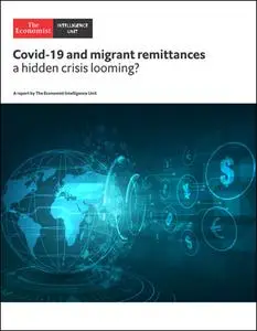 The Economist (Intelligence Unit) - Covid-19 and migrant remittances (2021)